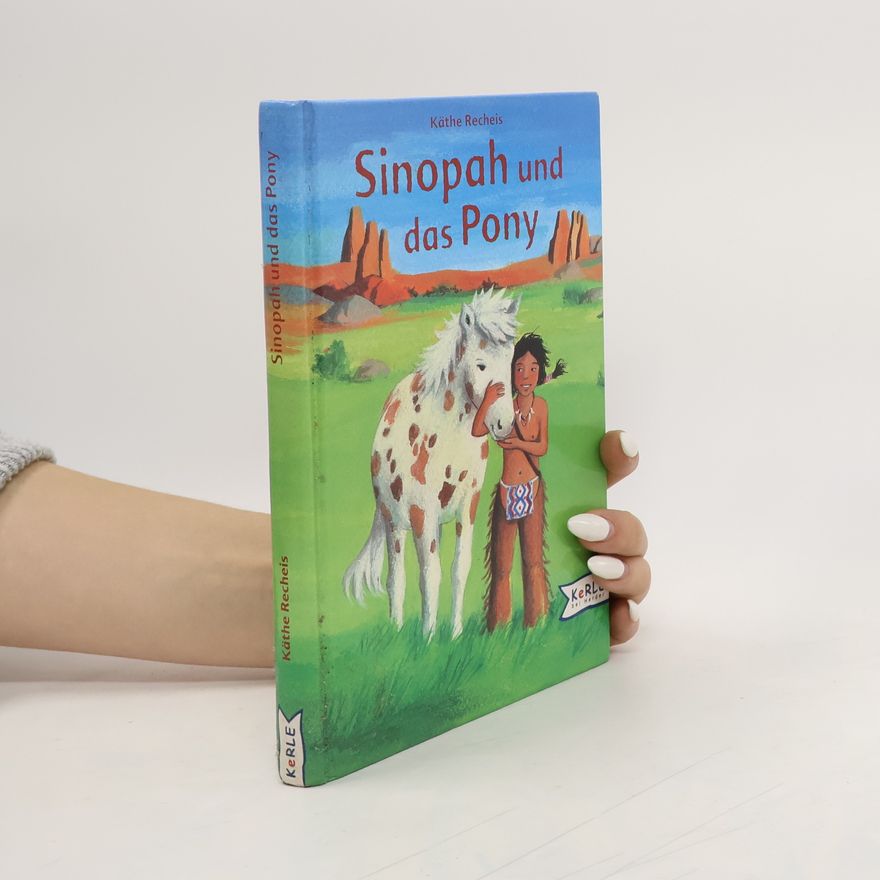 Käthe Recheis Sinopah und das Pony