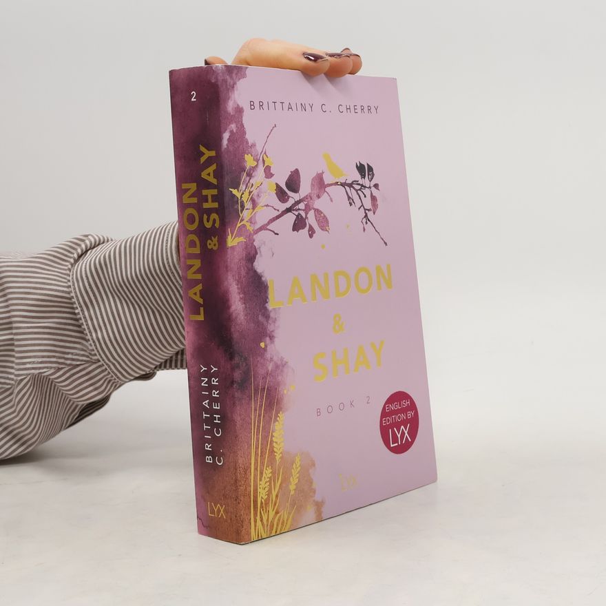 Brittainy C. Cherry Landon & Shay. Part Two: English Edition by LYX