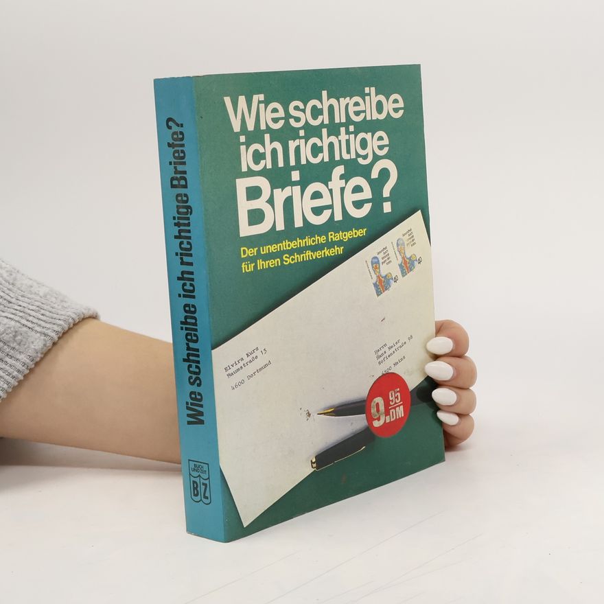Hans-Friedrich Stumpf Wie schreibe ich richtig Briefe?