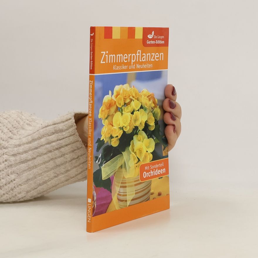 Autorenkollektiv Zimmerpflanzen. Klassiker und Neuheiten. Mit Sonderteil Orchideen