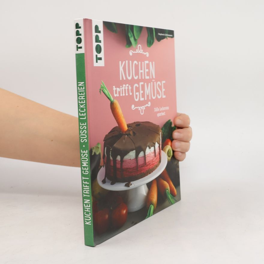 Stephanie Schönemann Kuchen trifft Gemüse
