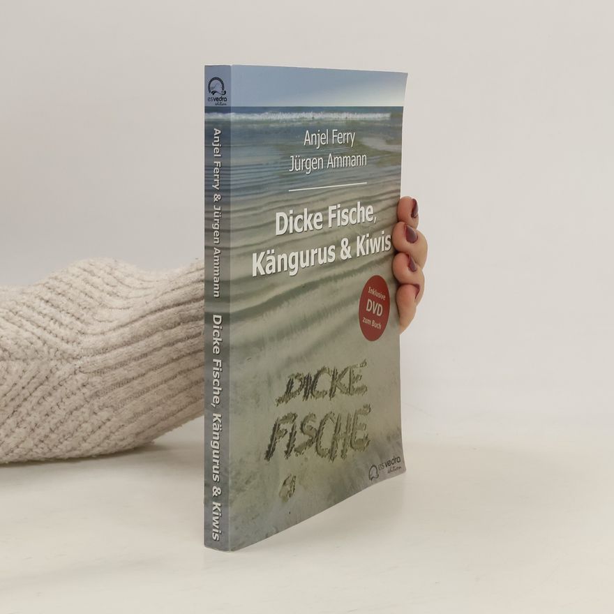 Jürgen Ammann Dicke Fische, Kängurus & Kiwis - Inklusive DVD zum Buch