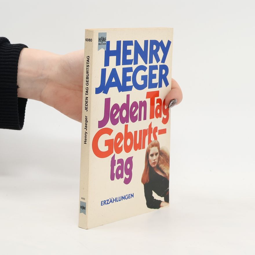 Henry Jaeger Jeden Tag Geburtstag