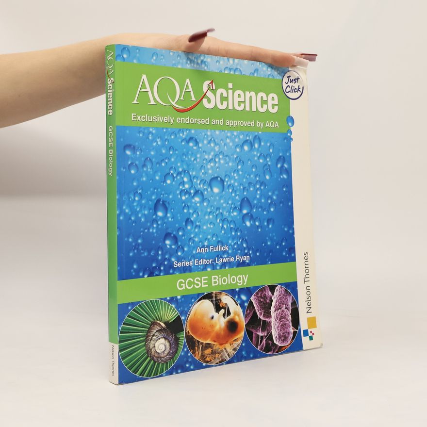 Ann Fullick AQA Science: GCSE Biology