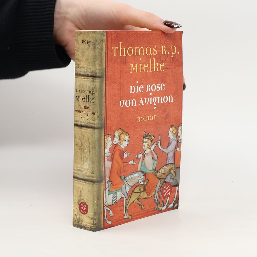 Thomas R. P. Mielke Die Rose von Avignon