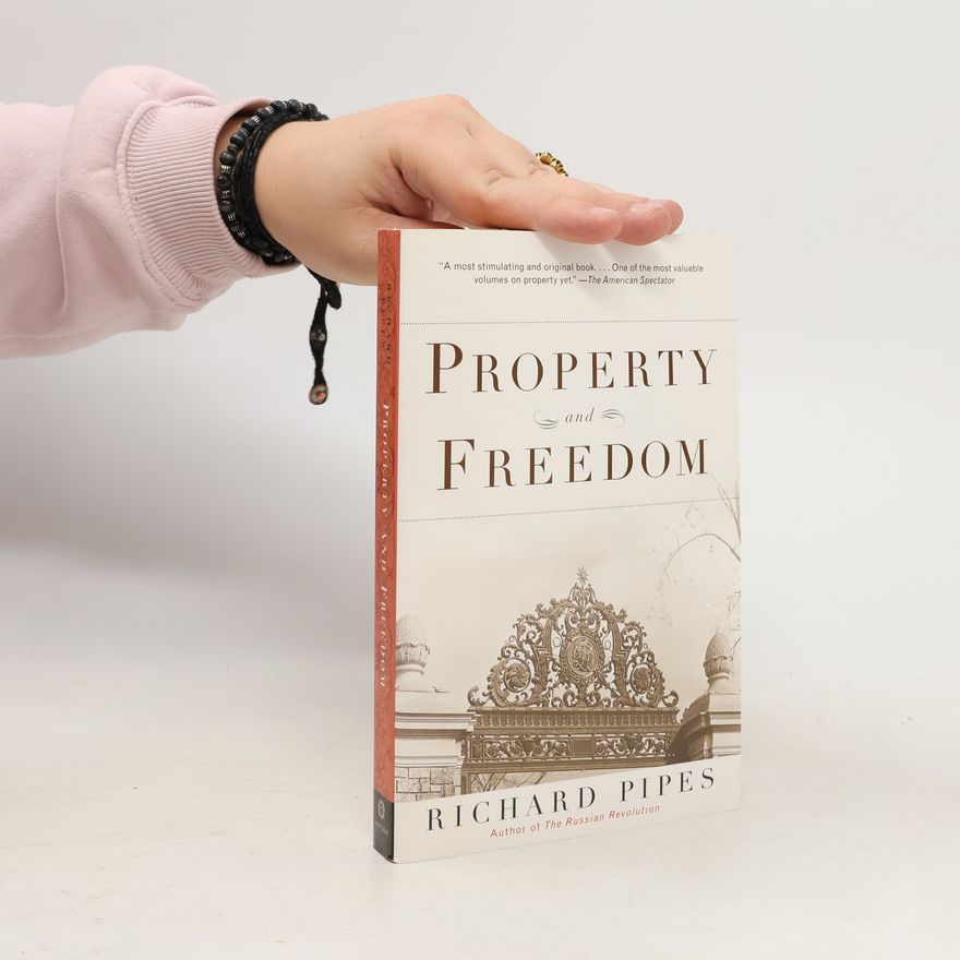 Richard Pipes Property and Freedom