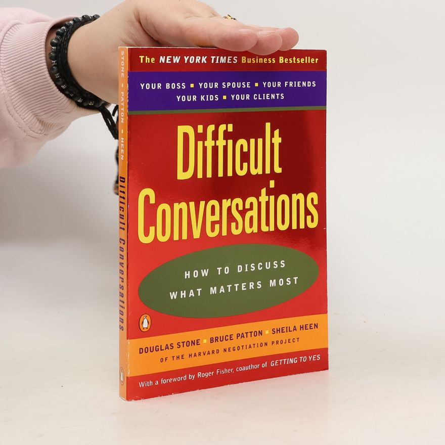 Douglas Stone Difficult Conversations