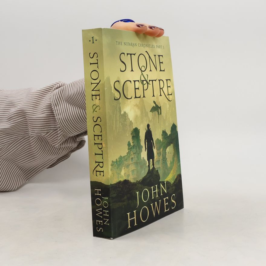 John Howes The Nifaran Chronicles - 1: Stone and Sceptre