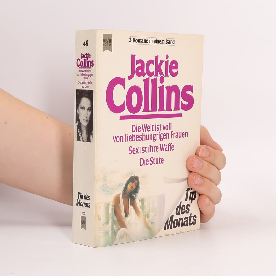 Jackie Collins Die Welt ist voll von liebeshungrigen Frauen. Sex ist ihre Waffe. Die Stute