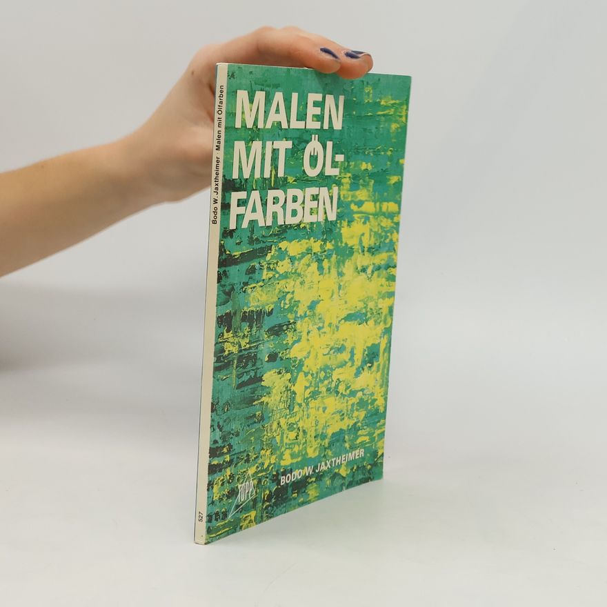 Bodo W. Jaxtheimer Malen mit Ölfarben