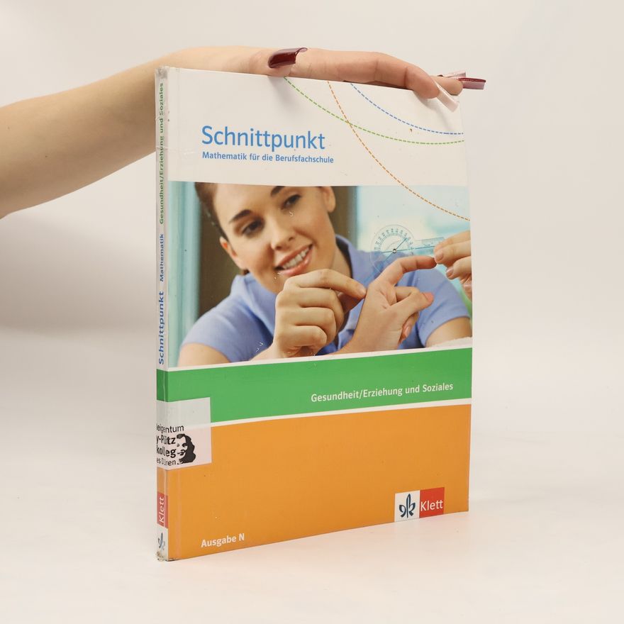 Berthold Heinrich Schnittpunkt Mathematik für die Berufsfachschule. Schülerbuch Gesundheit und Soziales. Ausgabe N