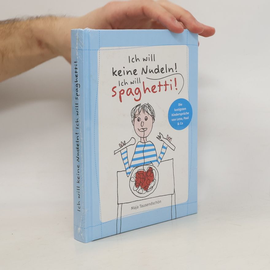 Maja Tausendschön Ich will keine Nudeln! Ich will Spaghetti!