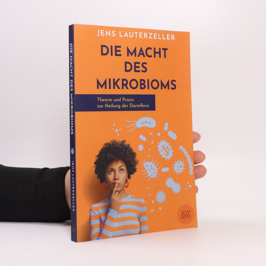 Jens Lauterzeller Die Macht des Mikrobioms