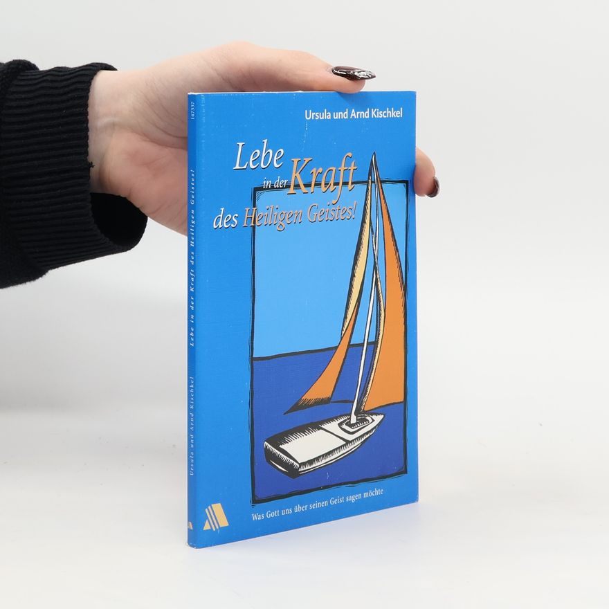 Arnd Kischkel Lebe in der Kraft des Heiligen Geistes!
