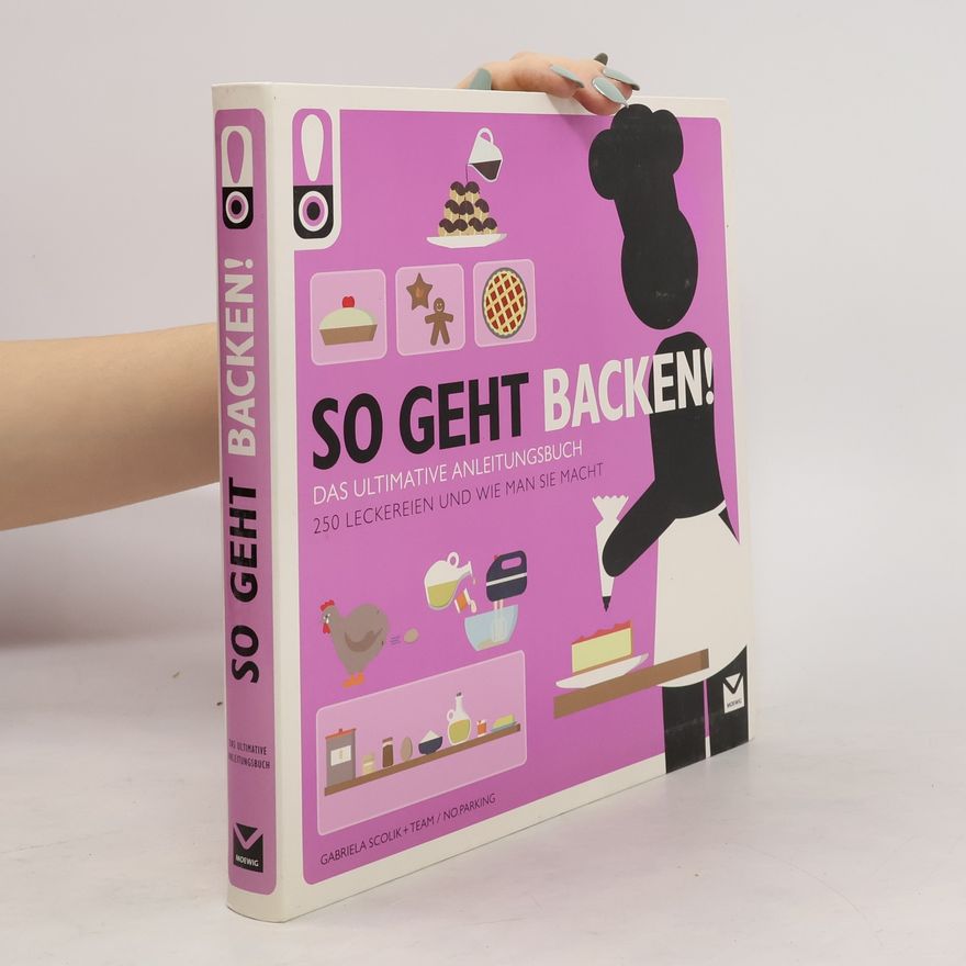 Gabriela Scolik So geht Backen!