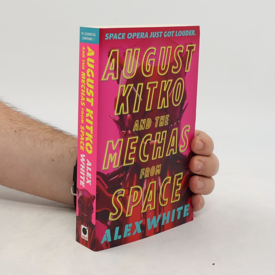 Alex White August Kitko and the Mechas from Space