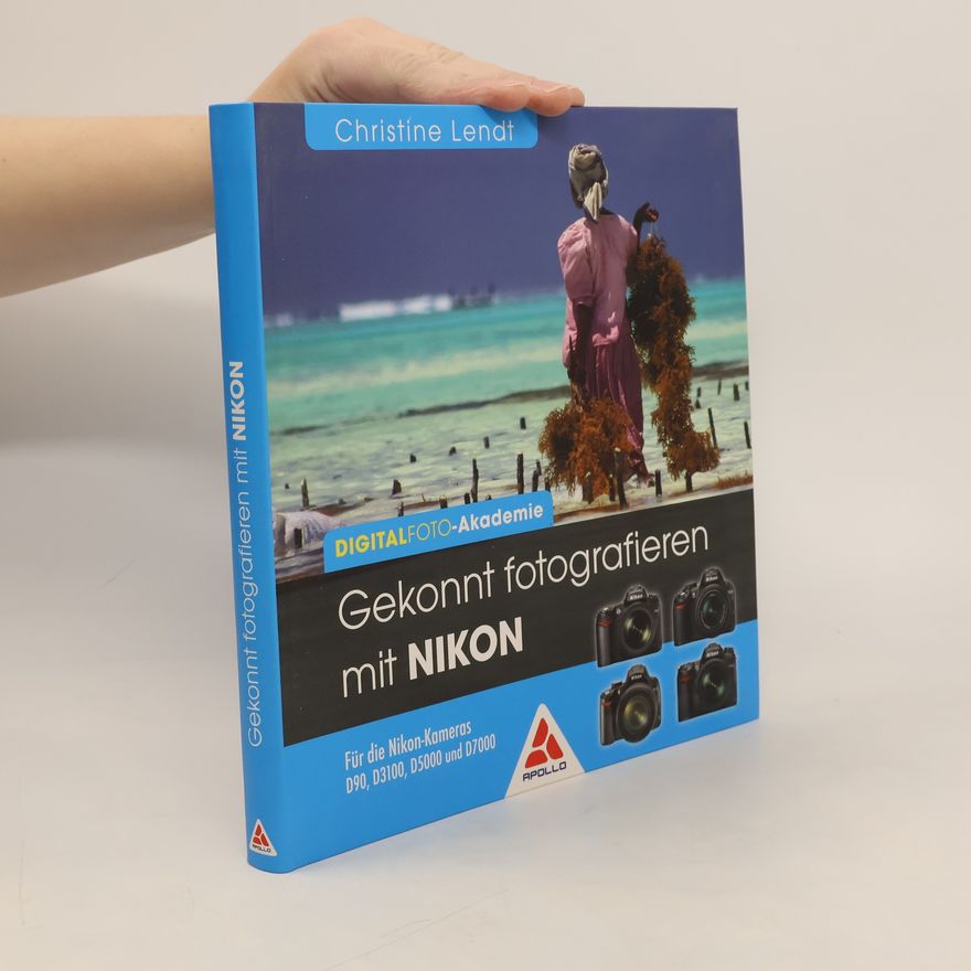 Christine Lendt Gekonnt fotografieren mit Nikon
