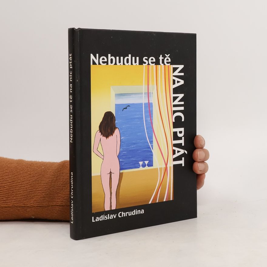 Ladislav Chrudina Nebudu se tě na nic ptát