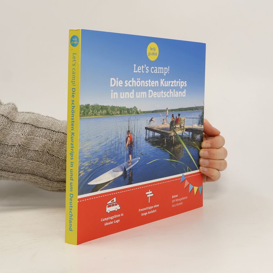 Eva Stadler Let's Camp! Die schönsten Kurztrips in und um Deutschland