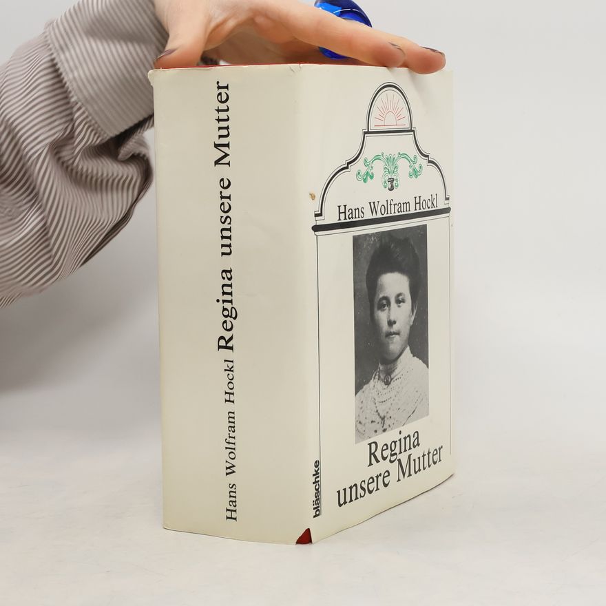 Hans Wolfram Hockl Regina unsere Mutter