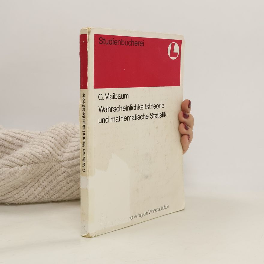 G. Maibaum Wahrscheinlichkeitstheorie und mathematische Statistik