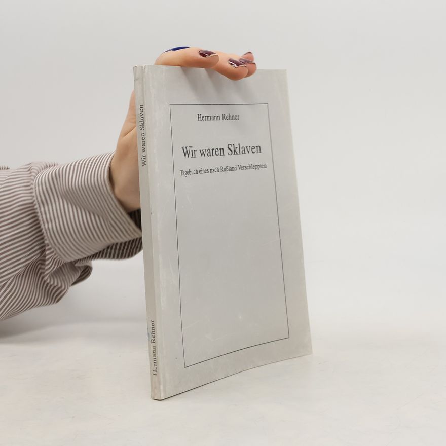 Hermann Rehner Wir waren Sklaven