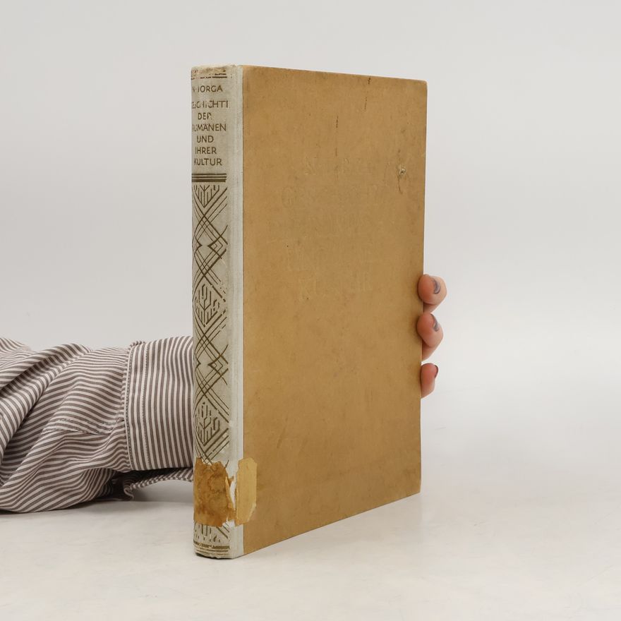 Nicolae Iorga Geschichte der Rumänen und ihrer Kultur