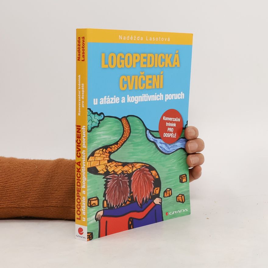 Naděžda Lasotová Logopedická cvičení u afázie a kognitivních poruch: Konverzační trénink pro dospělé