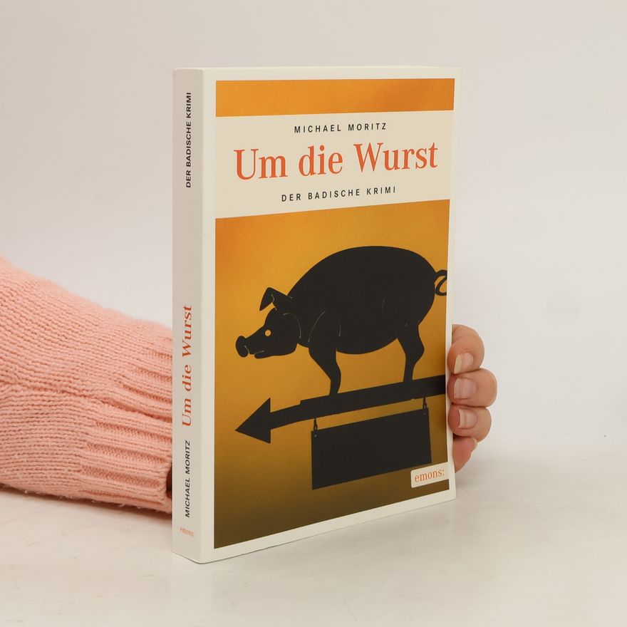Michael Moritz Um die Wurst