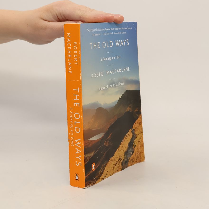 Robert Macfarlane The Old Ways