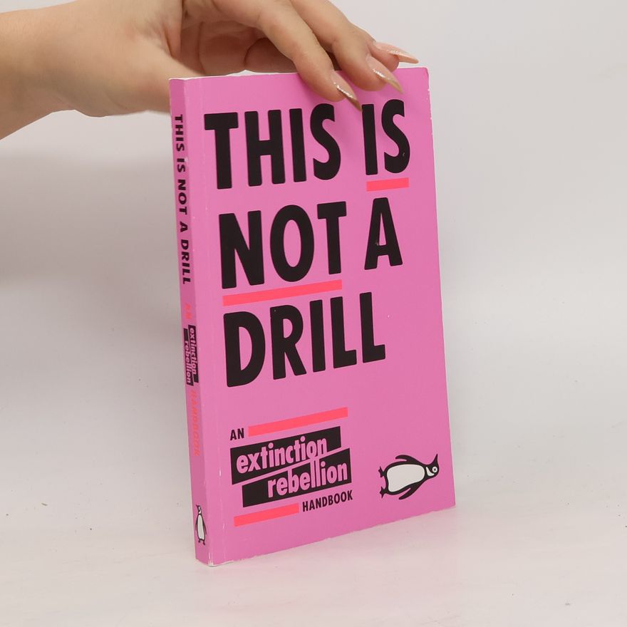 William Speaking This is not a drill: An Extinction Rebellion handbook