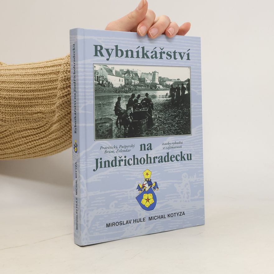 Michal Kotyza Rybníkářství na Jindřichohradecku