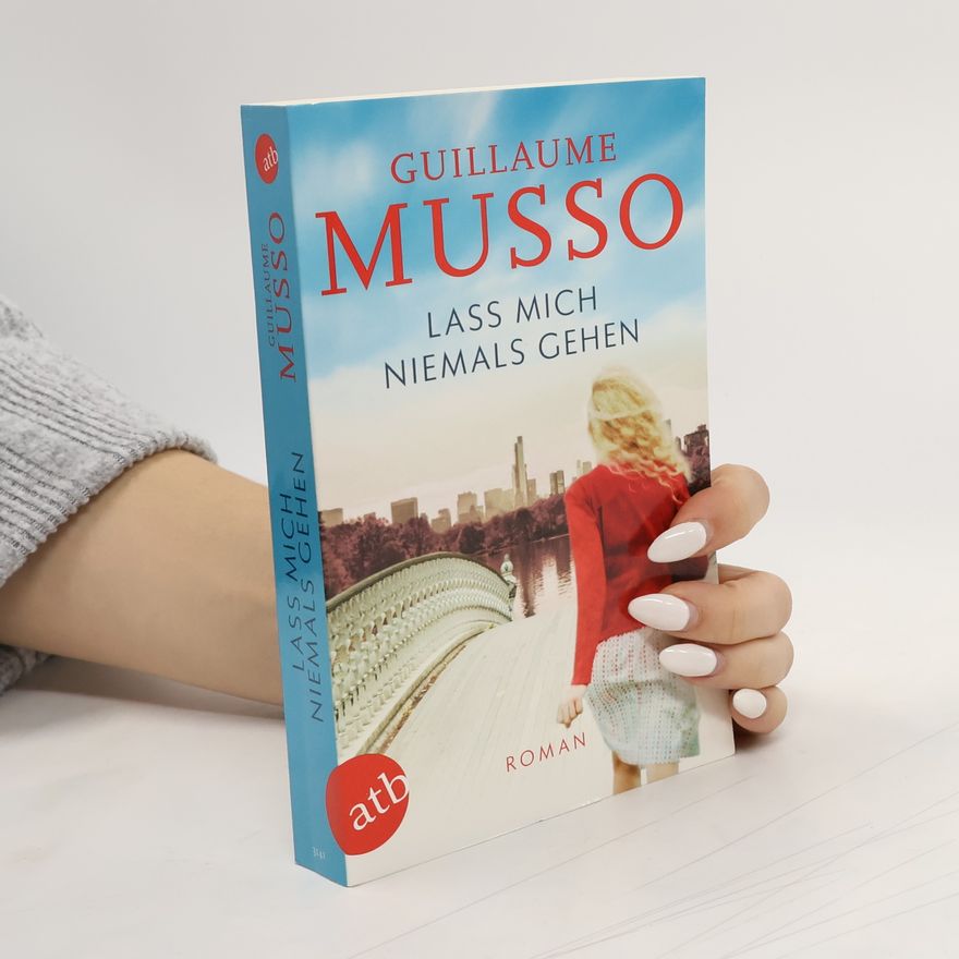 Guillaume Musso Lass mich niemals gehen