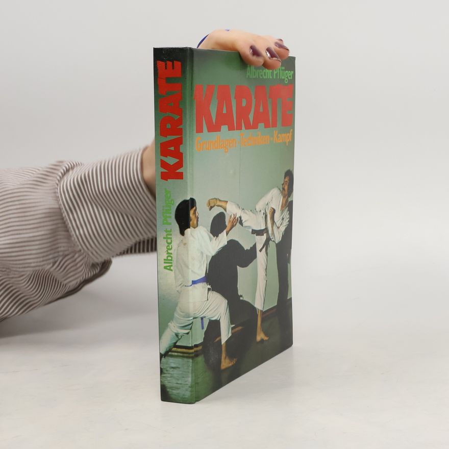 Albert Pfluger Karate: Grundlagen, Techniken, Kampf