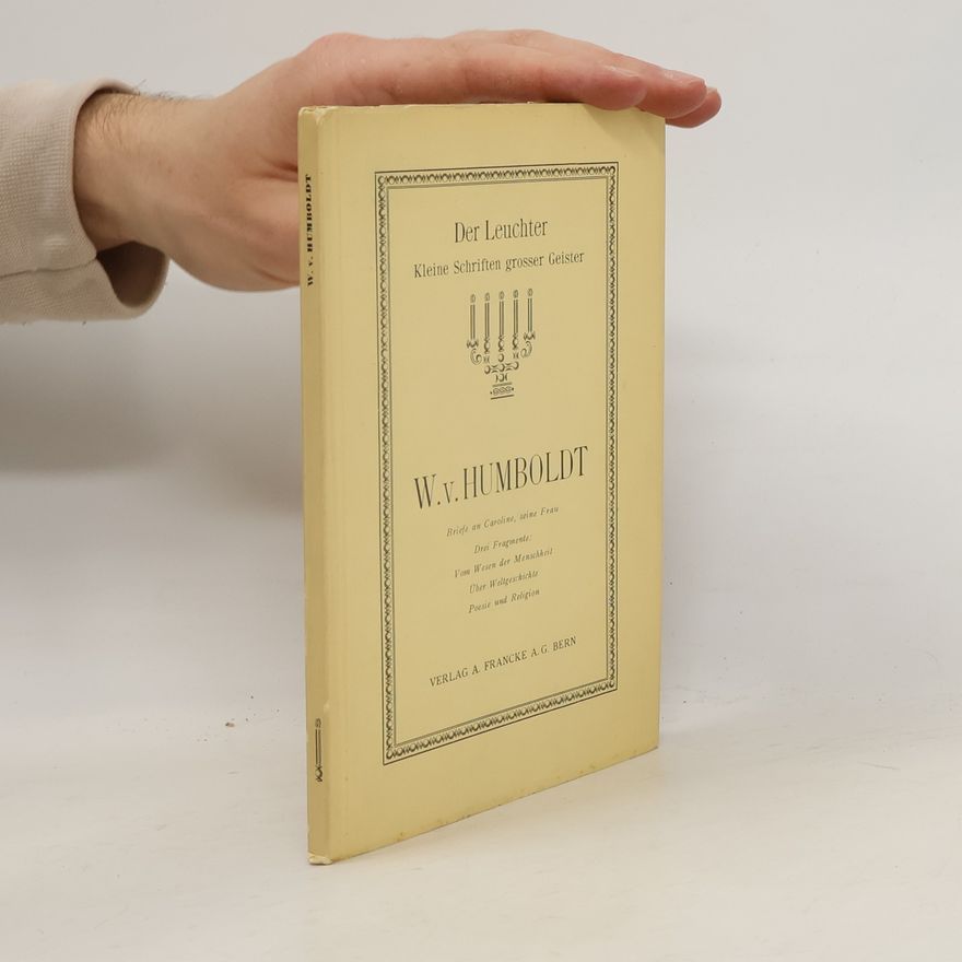Wilhelm von Humboldt Der Leuchter. Kleine Schriften grosser Geister