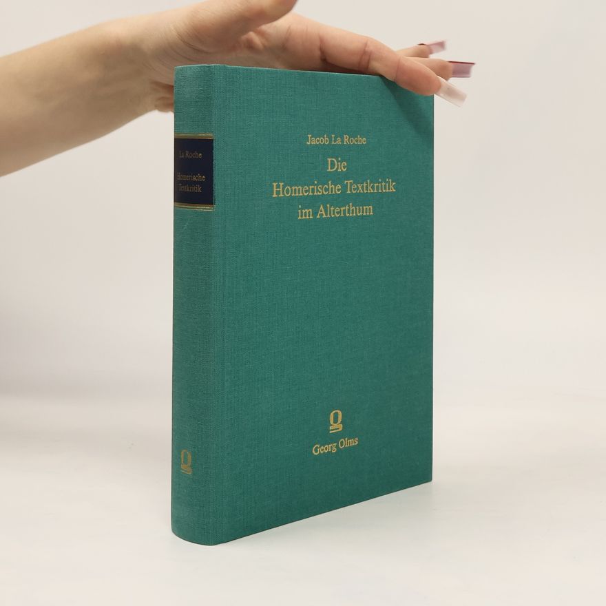Jacob La Roche Die homerische Textkritik im Alterthum