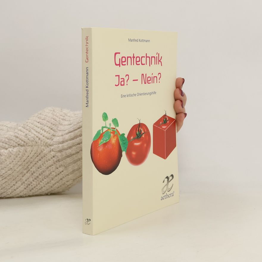 Manfred Kottmann Gentechnik - Ja? Nein?
