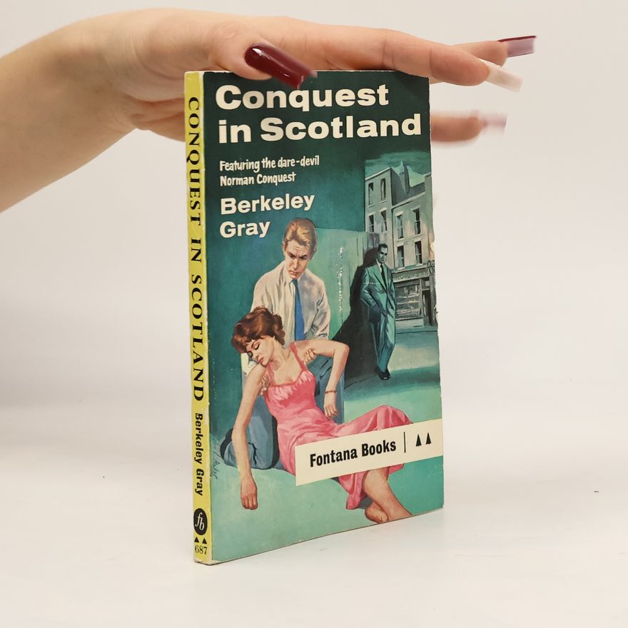 Berkeley Gray Conquest in Scotland