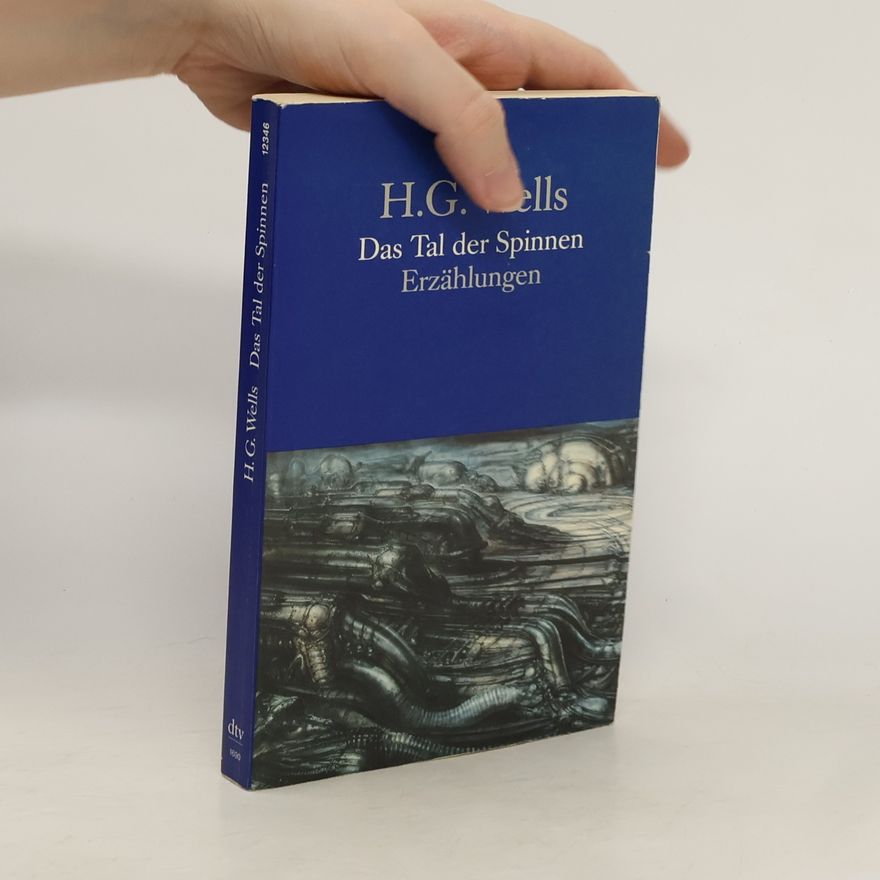 H. G. Wells Das Tal der Spinnen. Erzählungen