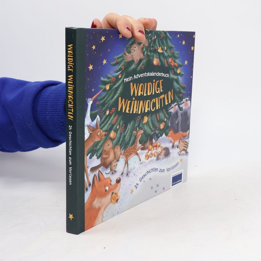 Various authors Mein Adventskalenderbuch. Waldige Weihnachten