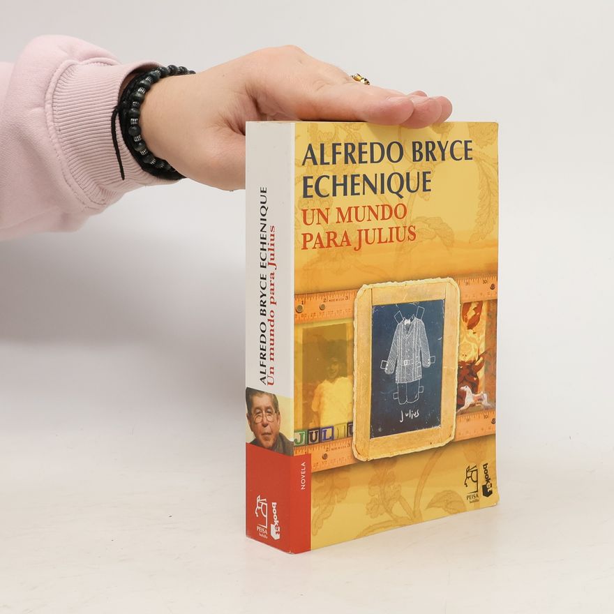 Alfredo Bryce Echenique Un mundo para Julius