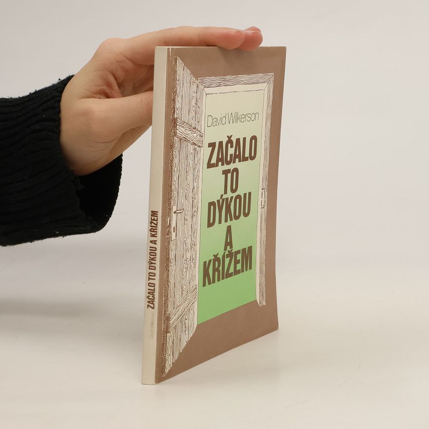 David Wilkerson Začalo to dýkou a křížem