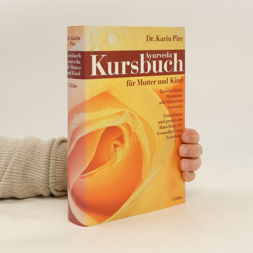 Karin Pirc Kursbuch Ayurveda für Mutter und Kind