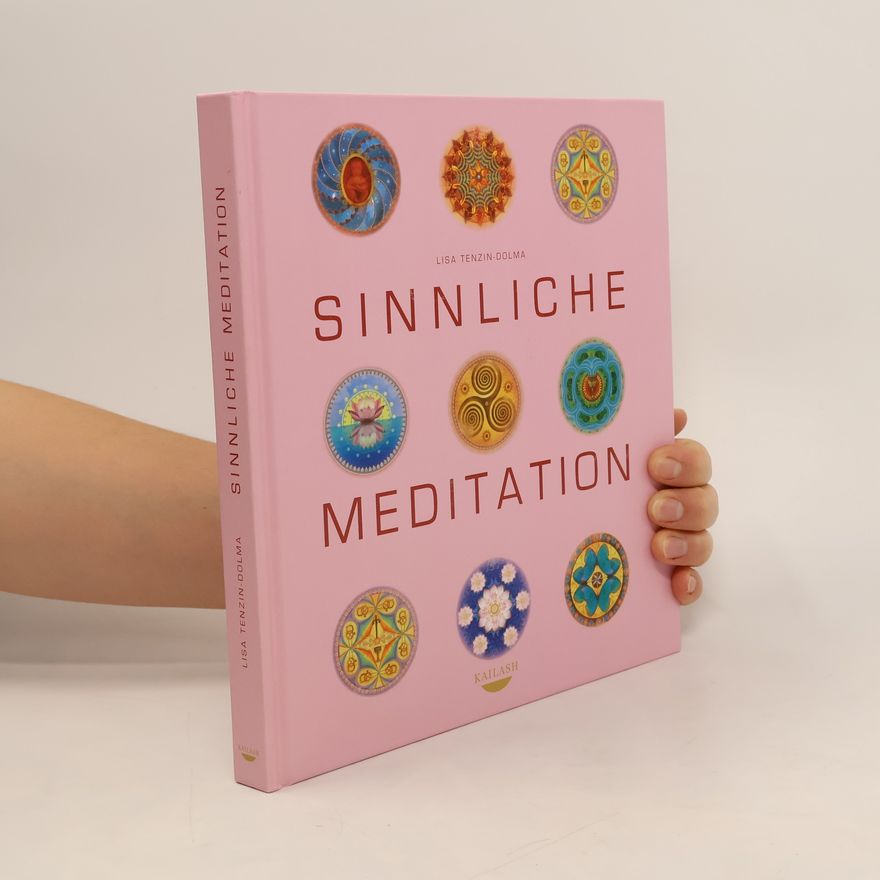 Lisa Tenzin-Dolma Sinnliche Meditation