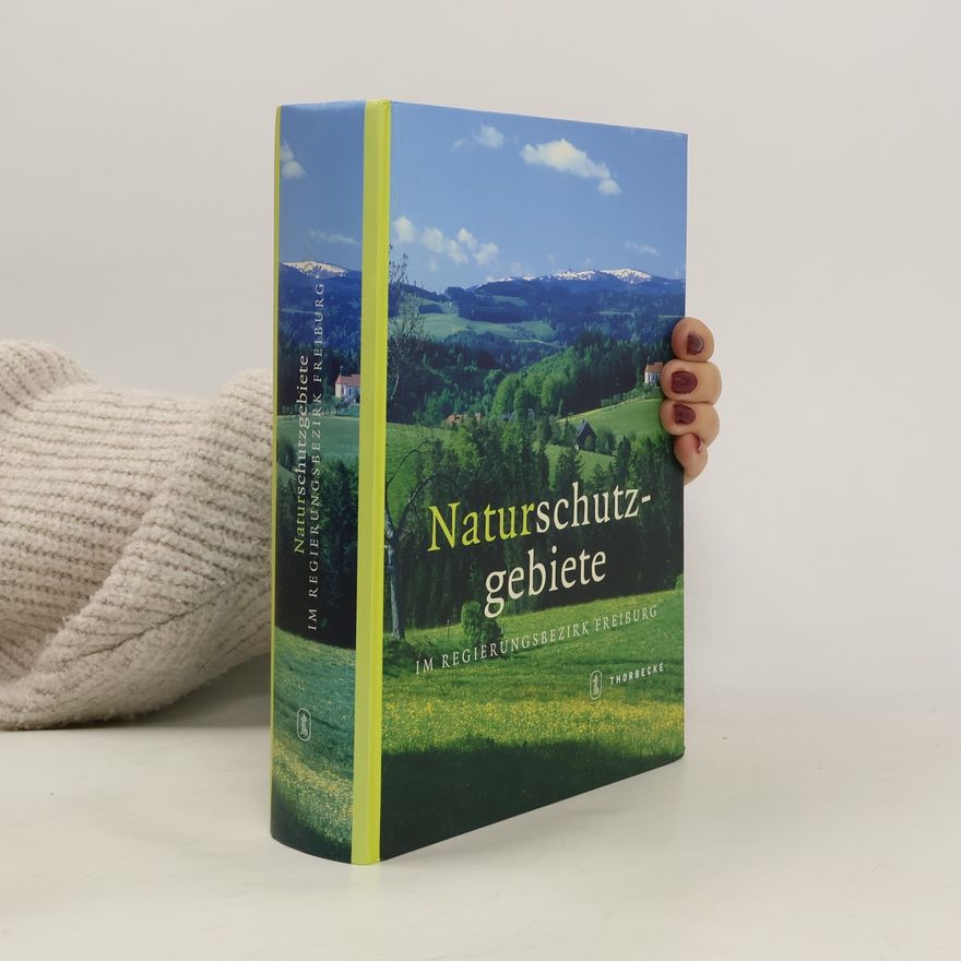 Dorothea Ackroyd Naturschutzgebiete im Regierungsbezirk Freiburg