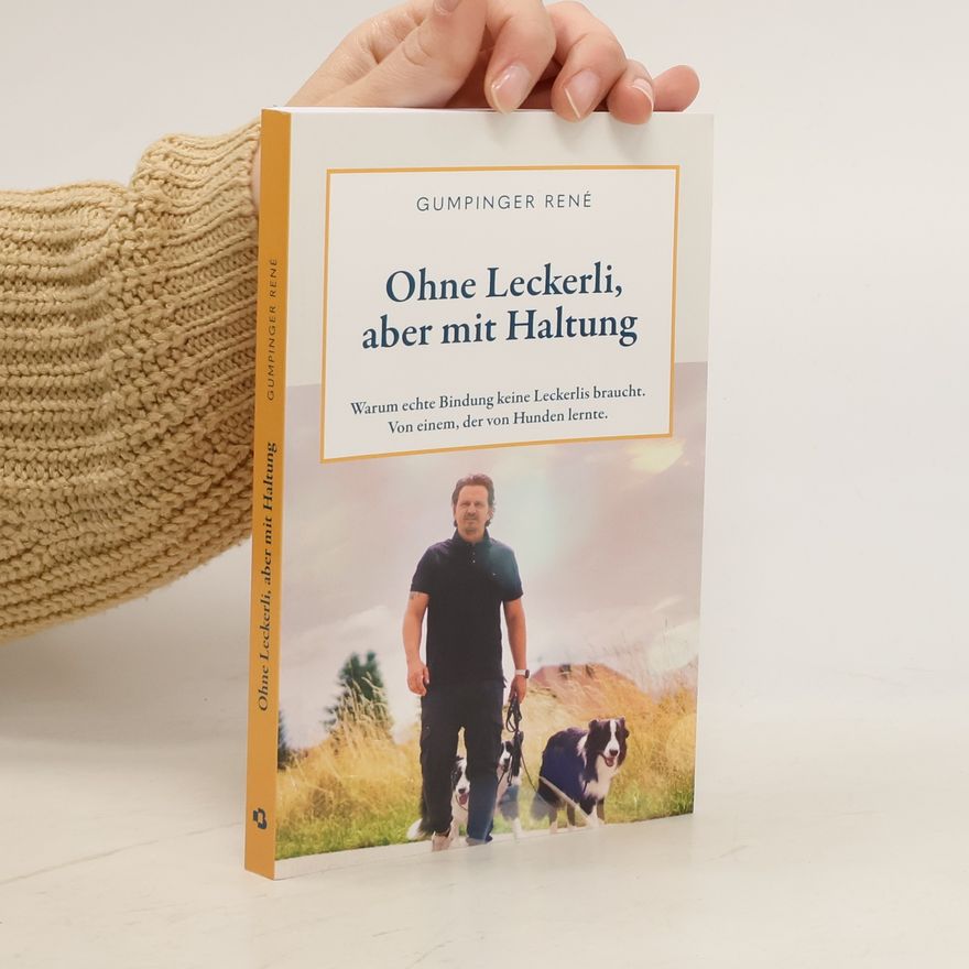René Gumpinger Ohne Leckerli, aber mit Haltung