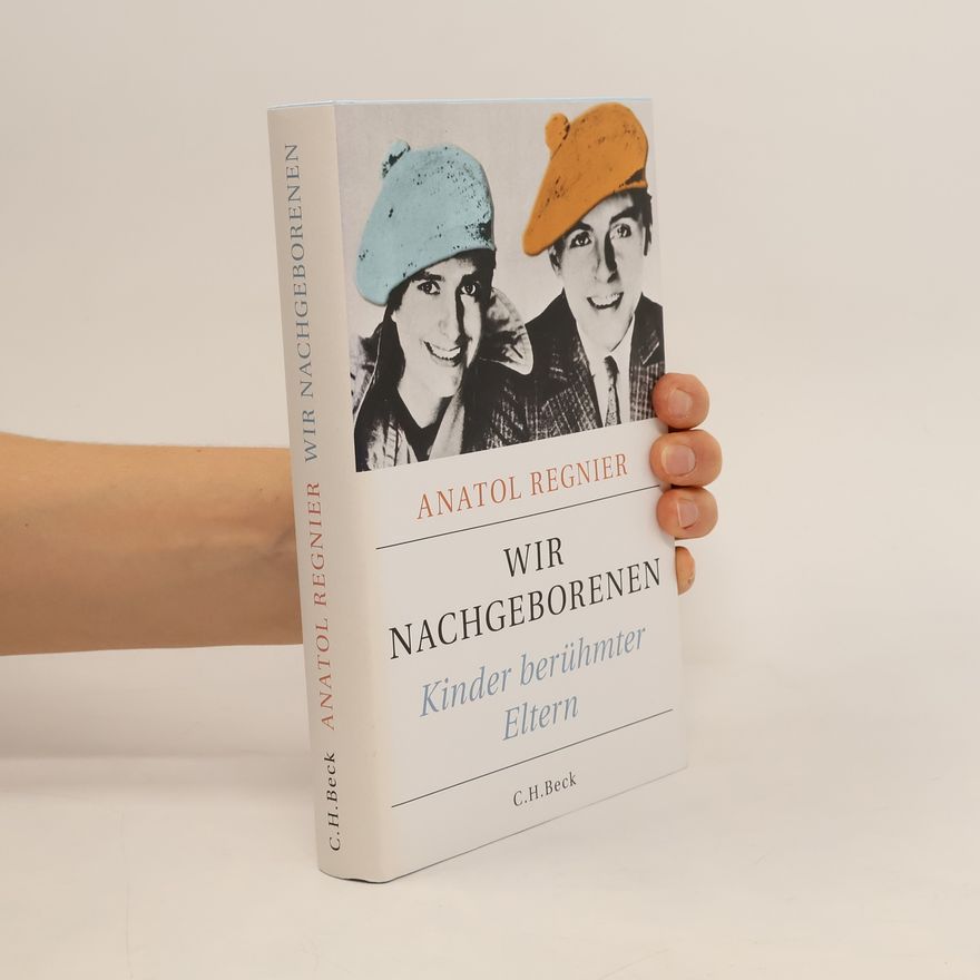 Anatol Regnier Wir Nachgeborenen