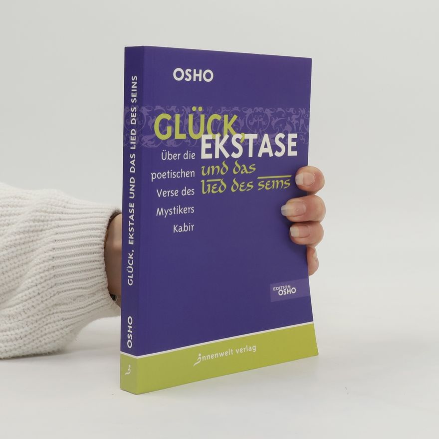 Osho Glück, Ekstase und das Lied des Seins