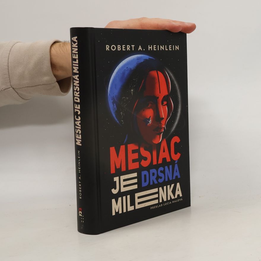Robert A. Heinlein Mesiac je drsná milenka