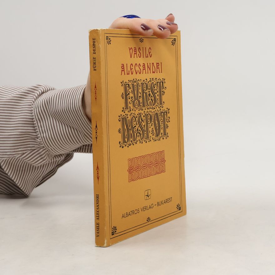 Vasile Alecsandri Fürst Despot